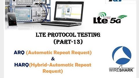 LTE Protocol Testing/ARQ & HARQ-Hybrid ARQ /FEC-Forward Error Correction/eNB Testing