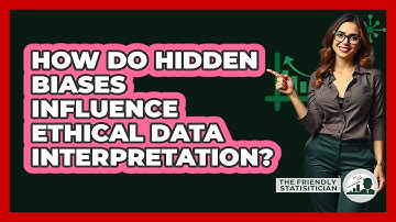 How Do Hidden Biases Influence Ethical Data Interpretation? - The Friendly Statistician