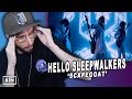 Reacting to &quot;SCAPEGOAT&quot; - Hello Sleepwalkers