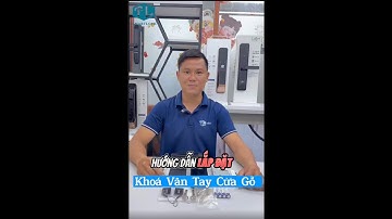 Hướng Dẫn Lắp Đặt Khóa Vân Tay Cửa Gỗ