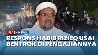 RESPONS Keras Habib Rizieq seusai Bentrok FPI-PWI LS di Pengajiannya: Saya Minta Diproses Hukum