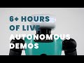 6+ Hours Live Autonomous Robot Demo