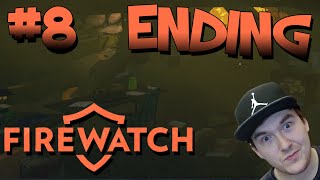 Firewatch - Part 8 : Firewatch End