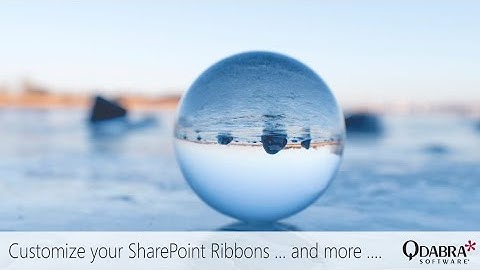 Customize your SharePoint Ribbons … and more ….: Qdabra Webinar 2020-01-23