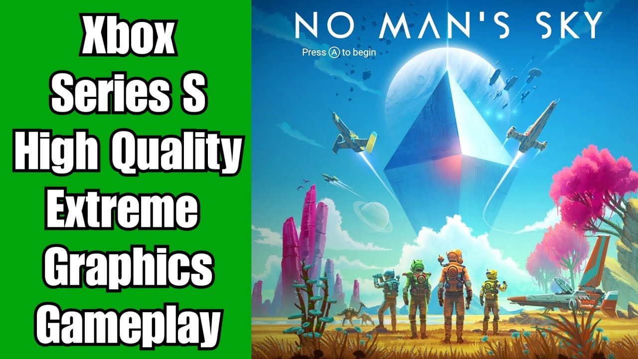No Man's Sky - Xbox Series S High Quality Mode Gameplay - YouTube