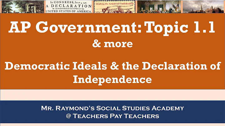 AP Government Topic 1.1: Declaration of Independence & Ideals of Democracy [Everything You Need}