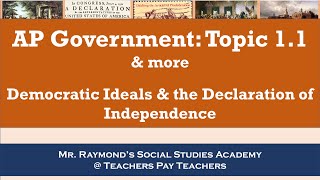 AP Government Topic 1.1: Declaration of Independence & Ideals of Democracy [Everything You Need}