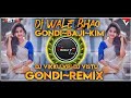 Dj wale bhao gondi baji kim dj vikku vp x dj vistu vm