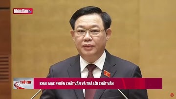 Khai mạc Phiên chất vấn và trả lời chất vấn tại kỳ họp thứ 5, Quốc hội khóa XV