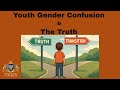 THE BOCC PRESENTS “Youth Gender Confusion & the Truth They’re Not Telling You”