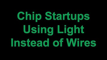 Chip Startups Using Light Instead of Wires