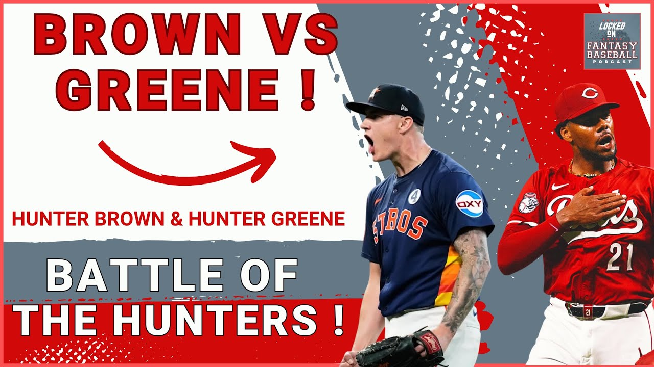 LOCKED ON PITCHING: Hunter Brown & Hunter Greene POISED to DOMINATE Fantasy Baseball in 2026 Season