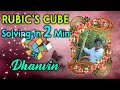 Rubics cube solving in 2 min by dhanvin