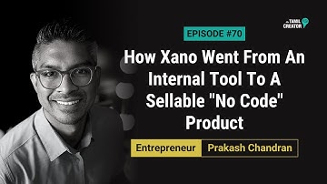 Entrepreneur | Prakash Chandran | How Xano Went From An Internal Tool To A Sellable No Code Product
