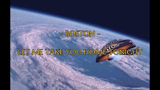 Boston - &quot;Let Me Take You Home Tonight&quot; HQ/With Onscreen Lyrics!