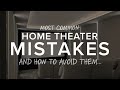 The 7 most common home theater mistakes