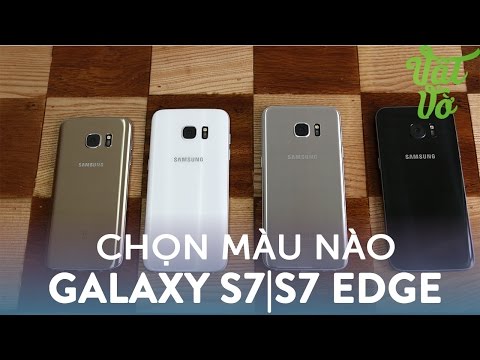 Galaxy S7 Màu Bạc - Vật Vờ| Lựa chọn màu nào cho Samsung Galaxy S7|S7 Edge?