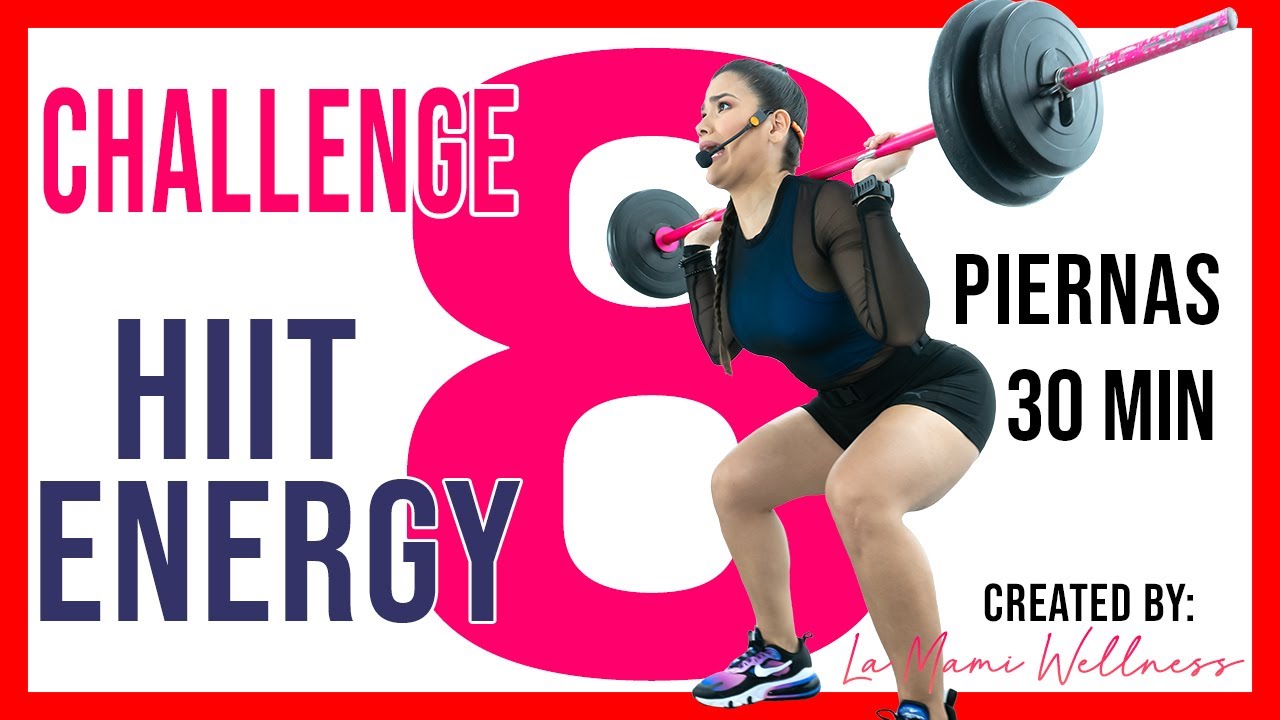 Entrenamiento de HIIT Energy de 30 minutos para piernas por La Mami ...