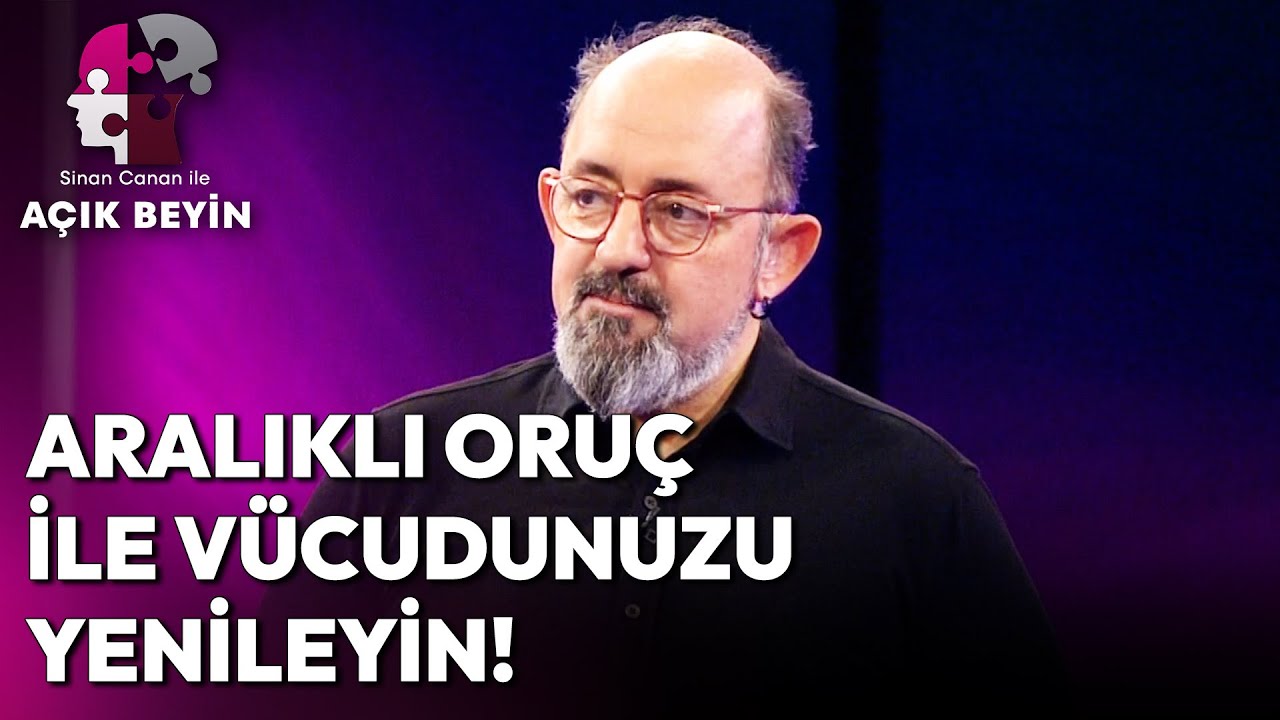 Aralıklı Orucun Vücudumuza Mucizevi Faydaları! | Sinan Canan ile Açık Beyin