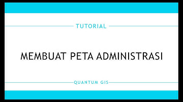 Membuat Peta Administrasi