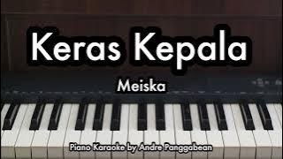 Download lagu Keras Kepala - Meiska | Piano Karaoke by Andre Panggabean