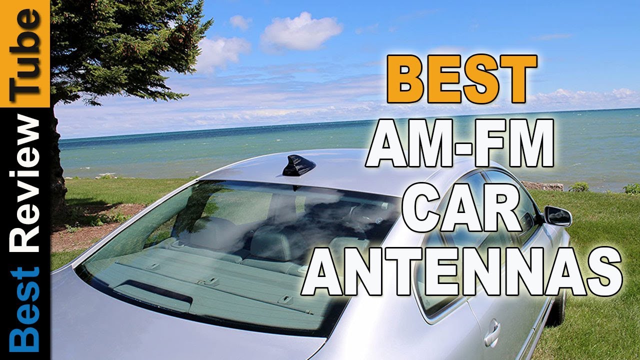 Top 5 Best AM/FM Car Antennas YouTube