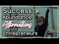 I AM Success Affirmations For Business &amp; Entrepreneurs | Positive Morning Meditation | 222 ✨