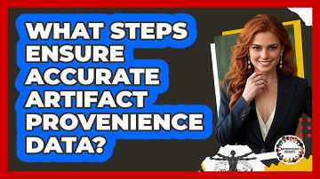 What Steps Ensure Accurate Artifact Provenience Data?