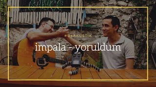 İmpala - Yoruldum (Akustik) / #b4akustik Resimi