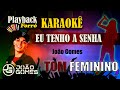 Playback Karaokê 🎤👩 (TOM FEMININO) - Eu Tenho A Senha - João Gomes