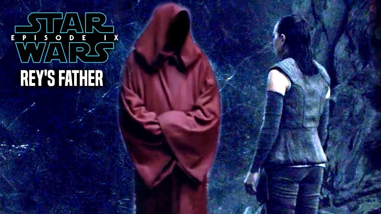 Star Wars Episode 9 Rey's Father! Leaked Details & Potential Spoilers ...