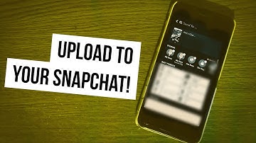 Upload Videos to your Snapchat - SnapHack