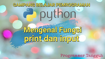 Belajar Pemrograman Python untuk Pemula - 2 Print dan Input
