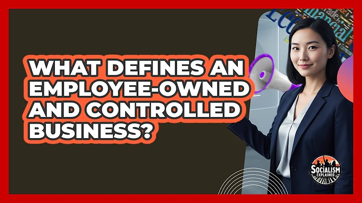 What Defines An Employee-Owned And Controlled Business?