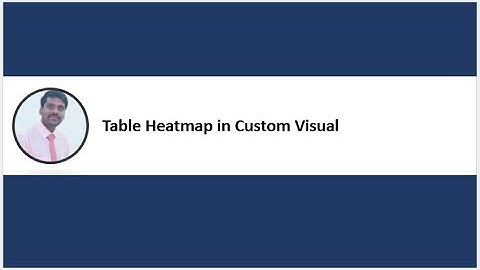 Power BI | Table Heatmap in Custom Visual