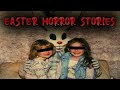 5 true scary easter stories  2024