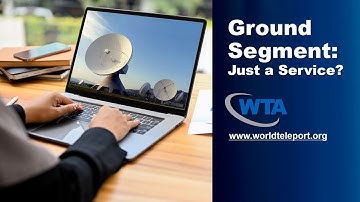 WTA Webinar - Ground Segment: Just a Service?