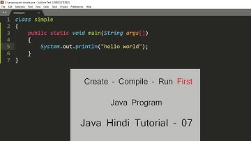 How to run first Java program in Hindi - 07 | Hello World | Java Tutorials | Learn Java