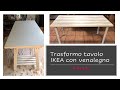 DIY Trasformo tavolo IKEA con venalegno