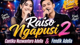Download lagu Raiso Ngapusi 2 - Cantika Nuswantoro Adella & Fendik Adella | Duet Dangdut Koplo Terbaru