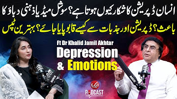 How to Control Depression and Emotions? | Full Podcast Ft Dr Khalid Jamil Akhtar | Aik Podcast