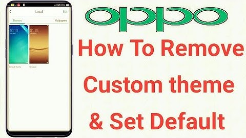 OPPO How To Remove Custom Theme & Set Default Theme | Updated 2020