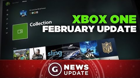 Xbox One February Update Arrives This Week - GS News Update