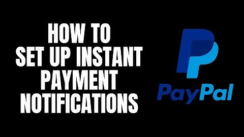 How To Set Up Instant Payment Notifications Paypal Tutorials