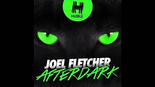 Joel Fletcher - Afterdark (Hugh Graham x CLXRB Bootleg)