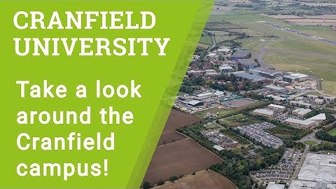 Take a look around the Cranfield campus!