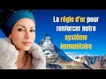  renforcer le systme immunitaire  la rgle dor oublie 