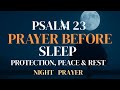 Psalm 23: Night Prayer for Peace, Protection, and Rest | Sleep in God's Presence