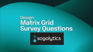 Matrix Grid Survey Questions | Sogolytics
