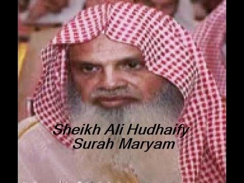 Sheikh Ali Hudhaify (Surah Maryam)